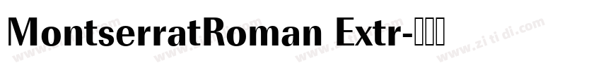 MontserratRoman Extr字体转换